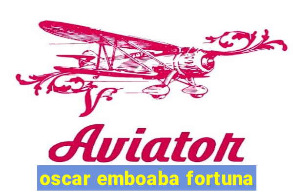 oscar emboaba fortuna